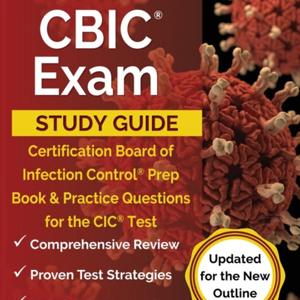 CBIC Exam Study Guide: Certification Board of Infection Control Prep Book and Practice Questions for the CIC Test [Updated for the New Outline]
