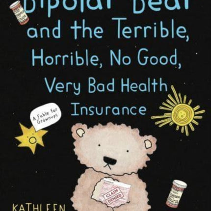 Bipolar Bear and the Terrible, Horrible, No Good, Very Bad Health Insurance: A Fable for Grownups