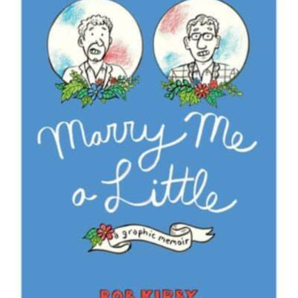 Marry Me a Little: A Graphic Memoir