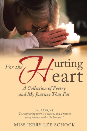 For the Hurting Heart: A Collection of Poetry and