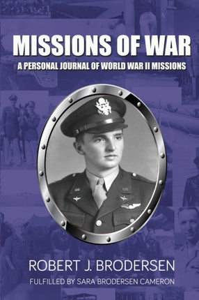 Missions of War: A Personal Journal of World War