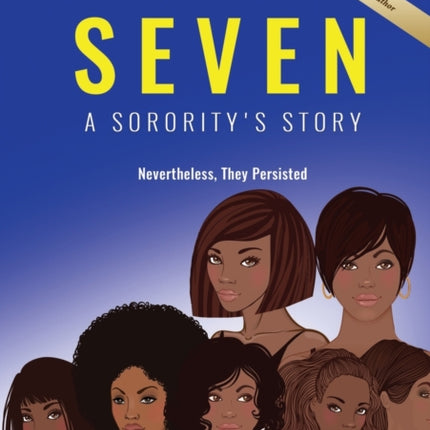 SEVEN Inspired by True Events: A Sorority's Story