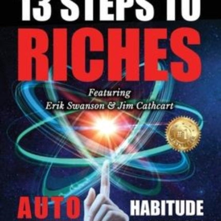 The 13 Steps To Riches: Habitude Warrior Volume