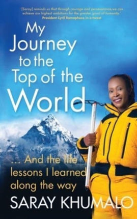 My Journey to the Top of the World: And The Life Lessons I Learned Along The Way