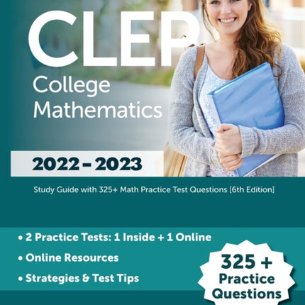 CLEP College Mathematics 2022-2023: Study Guide with 325+ Math Practice Test Questions [6th Edition]
