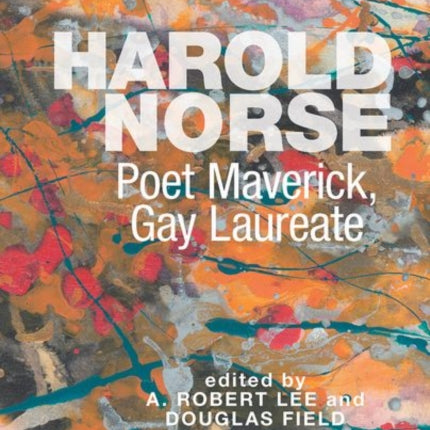 Harold Norse: Poet Maverick, Gay Laureate