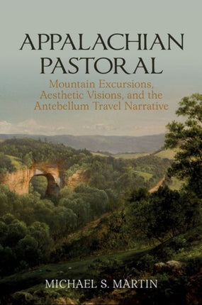Appalachian Pastoral: Mountain Excursions,