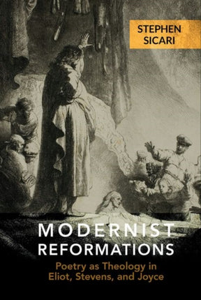 Modernist Reformations: Poetry as Theology in