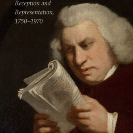 Reading Samuel Johnson: Reception and Representation, 1750–1960