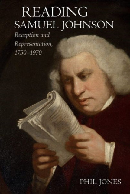 Reading Samuel Johnson: Reception and Representation, 1750–1960