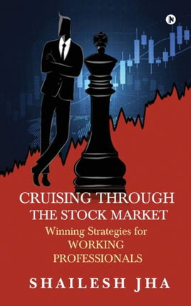 Cruising Through the Stock Market: Winning Strategies for Working Professionals