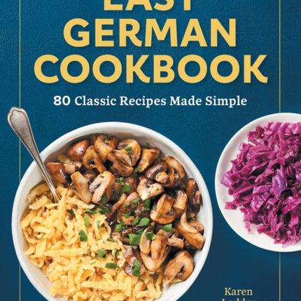 Easy German Cookbook: 80 Classic Recipes Made Simple