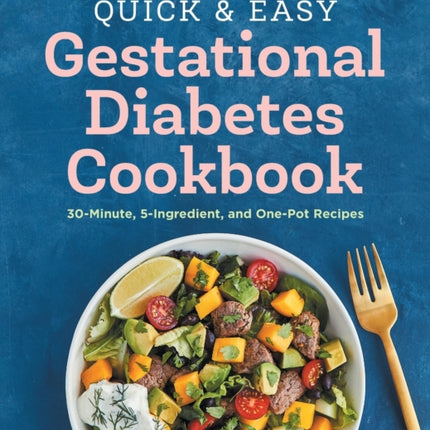 Quick and Easy Gestational Diabetes Cookbook: