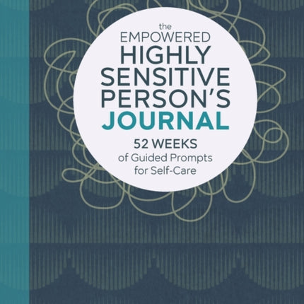 The Empowered Highly Sensitive Person's Journal: