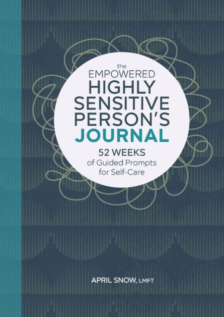 The Empowered Highly Sensitive Person's Journal: