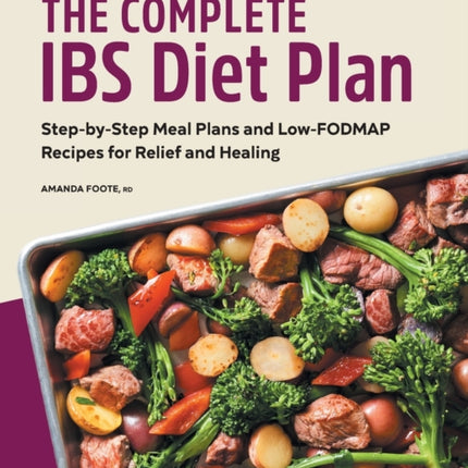 The Complete Ibs Diet Plan: Step-By-Step Meal