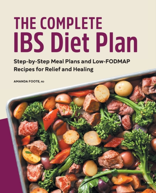 The Complete Ibs Diet Plan: Step-By-Step Meal
