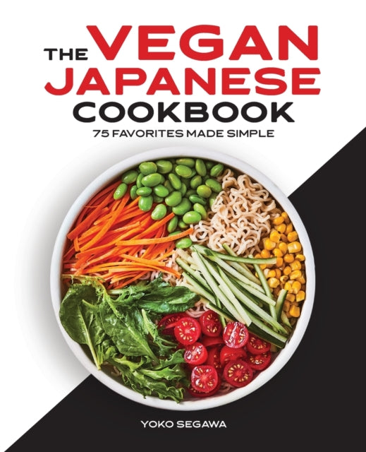 The Vegan Japanese Cookbook: 75 Favorites Made