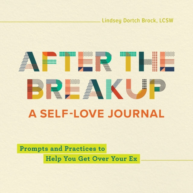 After the Breakup: A Self-Love Journal: Prompts