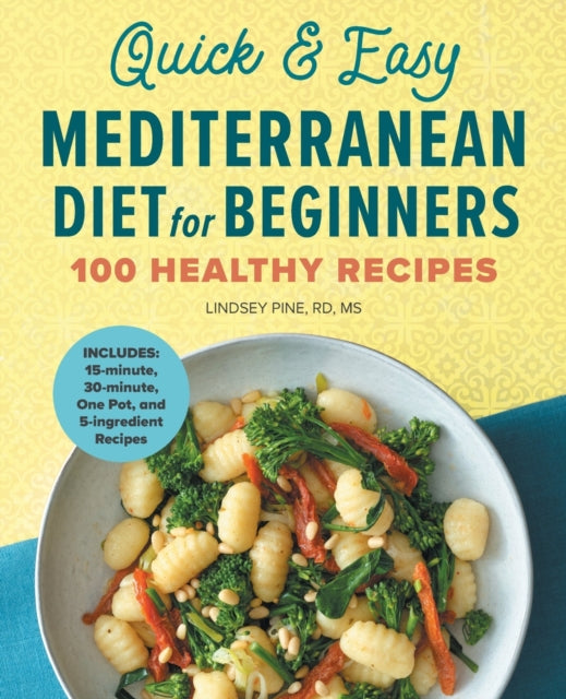 Quick & Easy Mediterranean Diet for Beginners: 100 Healthy Recipes