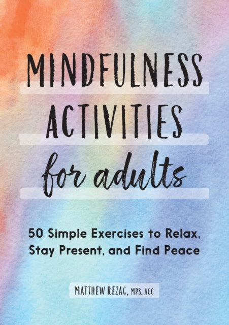Mindfulness Activities for Adults: 50 Simple