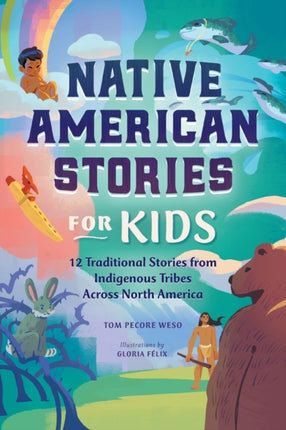 Native American Stories for Kids: 12 Traditional