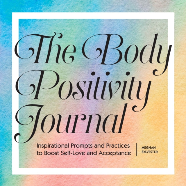 The Body Positivity Journal: Inspirational