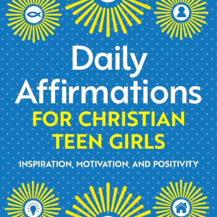 Daily Affirmations for Christian Teen Girls: