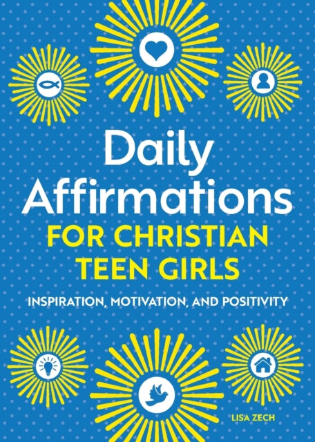 Daily Affirmations for Christian Teen Girls: