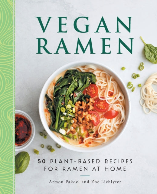 Vegan Ramen: 50 Plant-Based Recipes for Ramen at Home