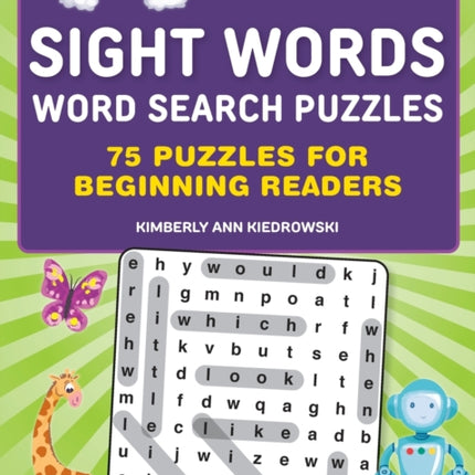 Sight Words Word Search Puzzles: 75 Puzzles for Beginning Readers