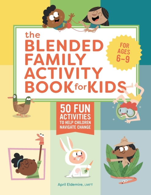 The Blended Family Activity Book for Kids: 50 Fun