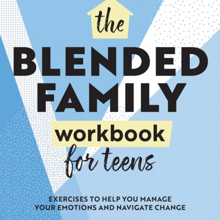 The Blended Family Workbook for Teens: Exercises