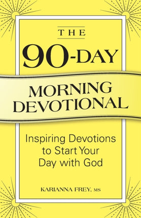 The 90-Day Morning Devotional: Inspiring