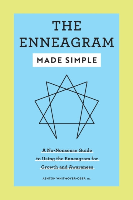 The Enneagram Made Simple: A No-Nonsense Guide to Using the Enneagram for Growth and Awareness