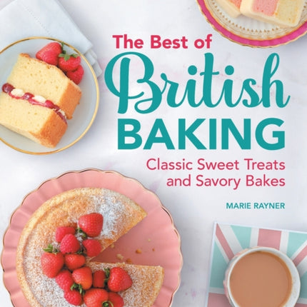 The Best of British Baking: Classic Sweet Treats