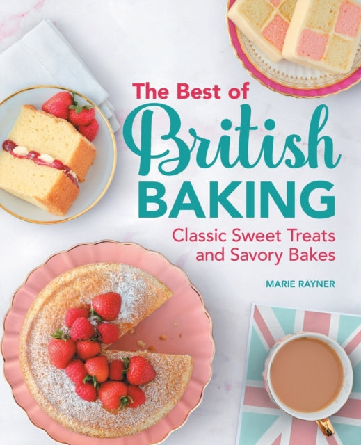 The Best of British Baking: Classic Sweet Treats