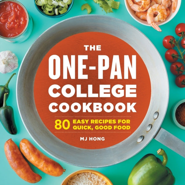 The One-Pan College Cookbook: 80 Easy Recipes for