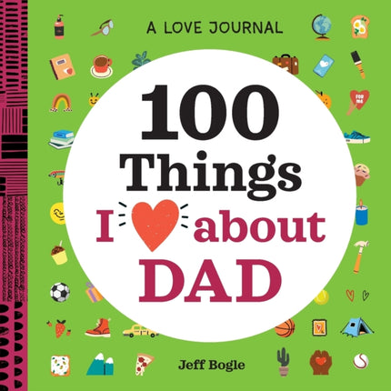 A Love Journal: 100 Things I Love about Dad