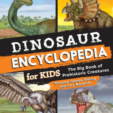 Dinosaur Encyclopedia for Kids: The Big Book of