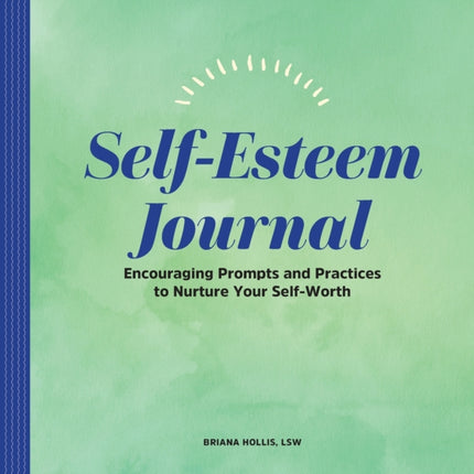 Self-Esteem Journal: Encouraging Prompts and