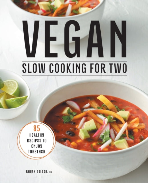 Vegan Slow Cooking for Two: 85 Healthy Recipes to