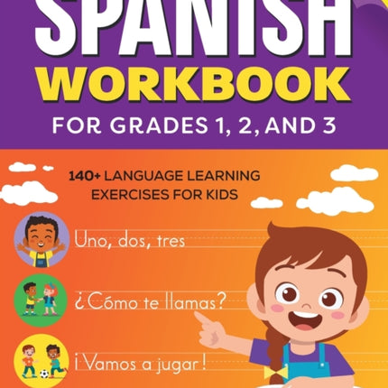 The Spanish Workbook for Grades 1, 2, and 3: 140+