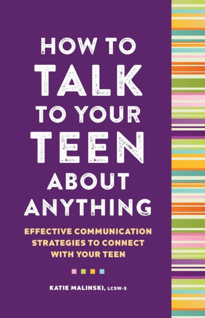 How to Talk to Your Teen about Anything: