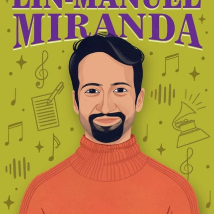 The Story of Lin-Manuel Miranda: A Biography Book for New Readers