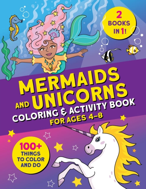 Mermaids and Unicorns Coloring & Activity Book: 100 Things to Color and Do