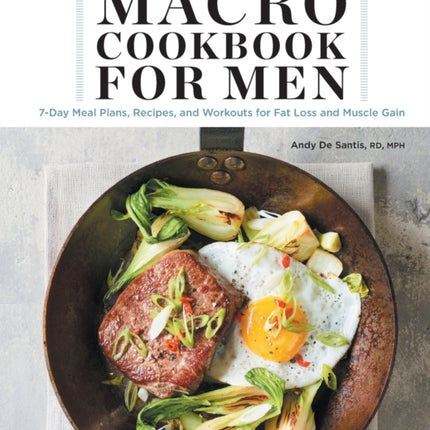 Macro Cookbook for Men: 7-Day Meal Plans,