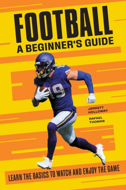 Football: A Beginner's Guide: Learn the Basics to