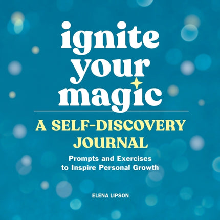 Ignite Your Magic: A Self-Discovery Journal: