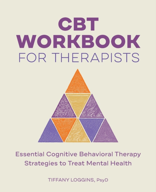 CBT Workbook for Therapists: Essential Cognitive Behavioral Therapy Strategies to Treat Mental Health